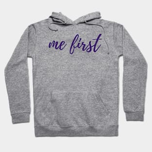 Me First Hoodie